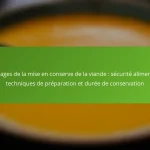 Avantages de la mise en conserve de la viande : sécurité alimentaire, techniques de préparation et durée de conservation