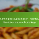 Canning de soupes maison : recettes, bienfaits et options de stockage