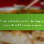 Conservation des viandes : techniques, coupes et durée de conservation