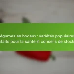 Légumes en bocaux : variétés populaires, bienfaits pour la santé et conseils de stockage