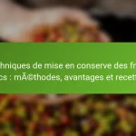 Techniques de mise en conserve des fruits secs : méthodes, avantages et recettes