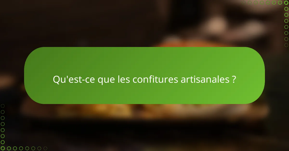 Qu'est-ce que les confitures artisanales ?